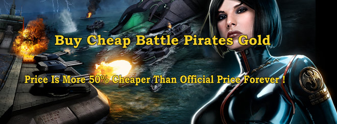 Pirates Gold price,buy Battle Pirates Gold,cheap Battle Pirates Gold 